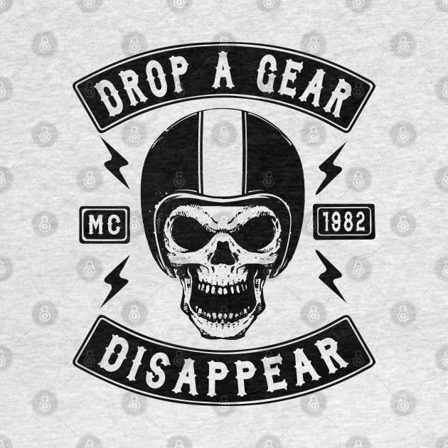 BIKER, DROP A GEAR DISAPPEAR by ShirtFace